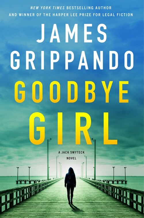 Goodbye Girl: A Jack Swyteck Novel (Hardcover)