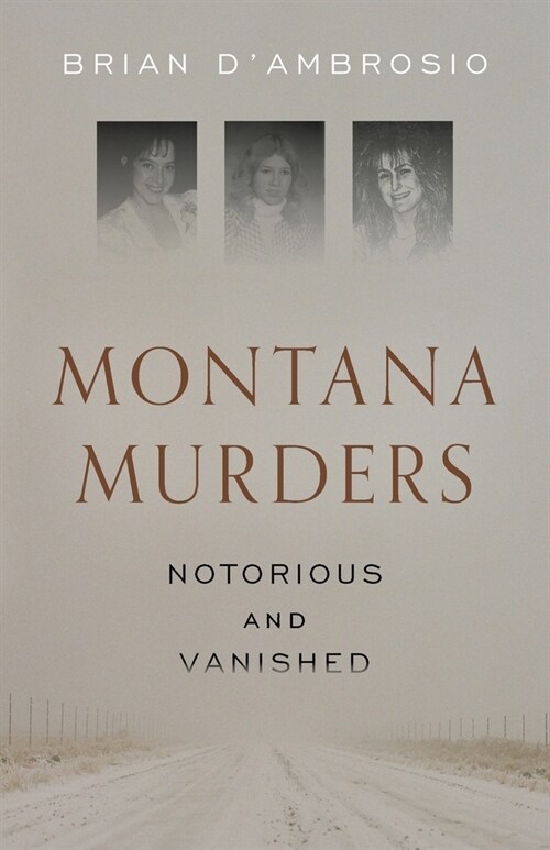 Montana Murders: Notorious and Vanished (Paperback)