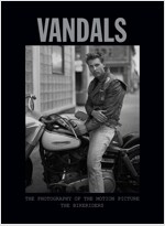 Vandals: The Photography of the Bikeriders (Hardcover)