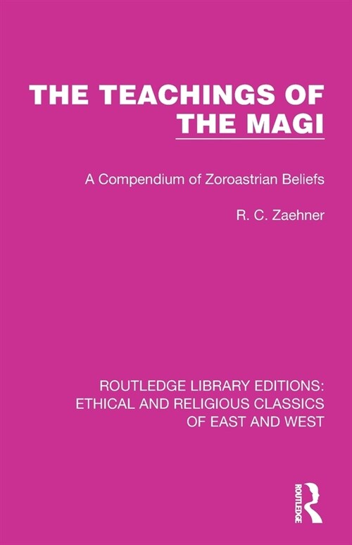 The Teachings of the Magi : A Compendium of Zoroastrian Beliefs (Paperback)