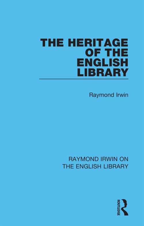 The Heritage of the English Library (Paperback, 1)