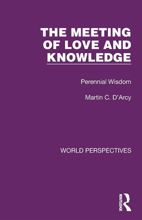 The Meeting of Love and Knowledge : Perennial Wisdom (Paperback)