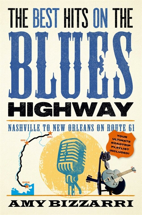 The Best Hits on the Blues Highway: Nashville to New Orleans on Route 61 (Paperback)