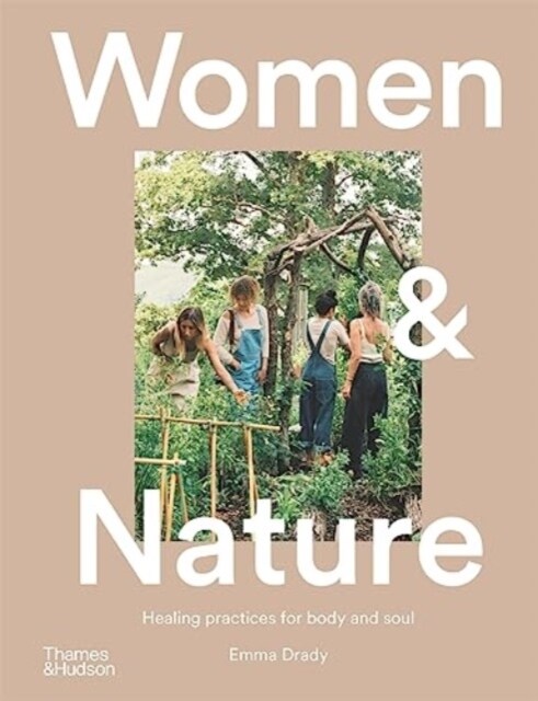Women & Nature: Healing Practices for Body and Soul (Hardcover)