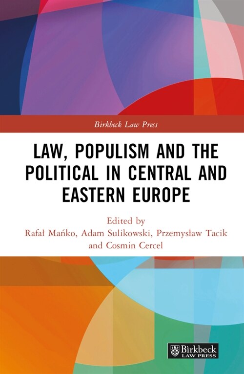 Law, Populism, and the Political in Central and Eastern Europe (Hardcover)