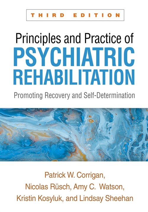 Principles and Practice of Psychiatric Rehabilitation: Promoting Recovery and Self-Determination (Hardcover, 3)