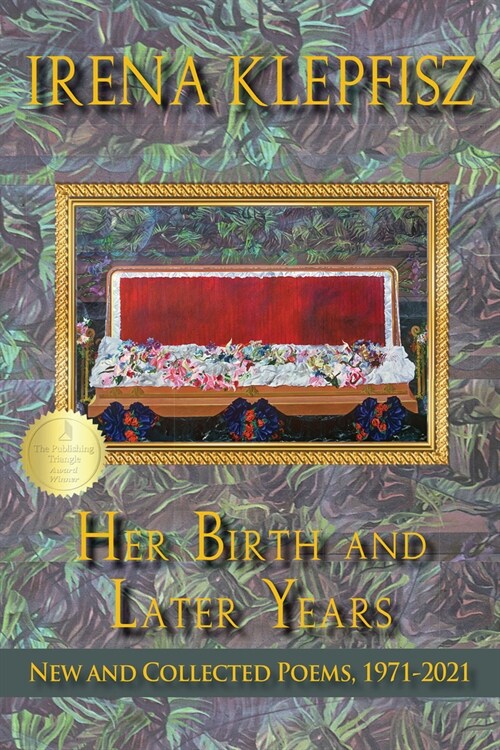 Her Birth and Later Years: New and Collected Poems, 1971-2021 (Paperback)