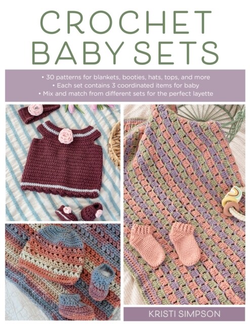 Crochet Baby Sets: 30 Patterns for Blankets, Booties, Hats, Tops, and More (Paperback)