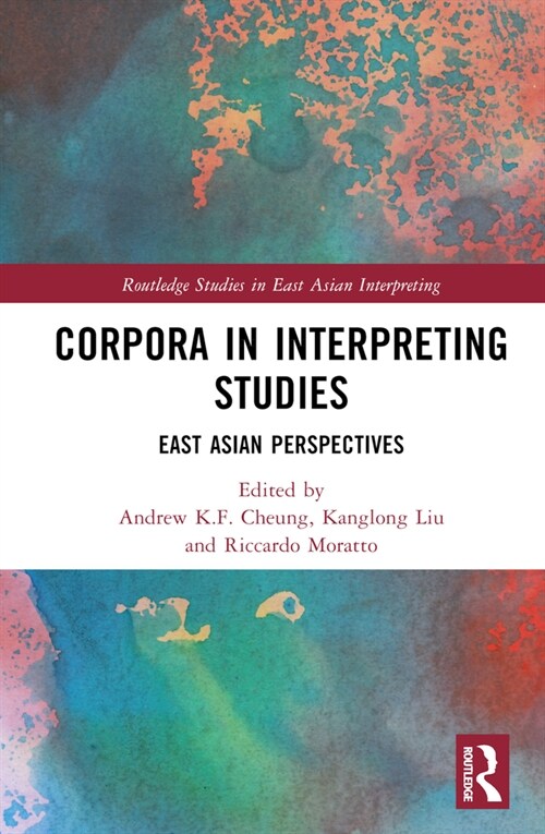 Corpora in Interpreting Studies : East Asian Perspectives (Hardcover)