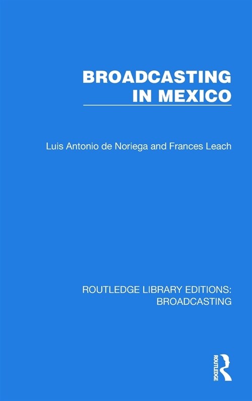 Broadcasting in Mexico (Hardcover, 1)