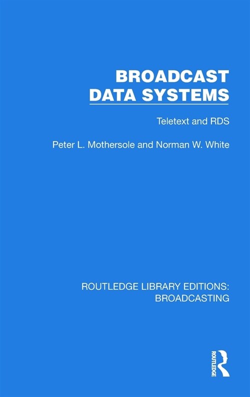 Broadcast Data Systems : Teletext and RDS (Hardcover)