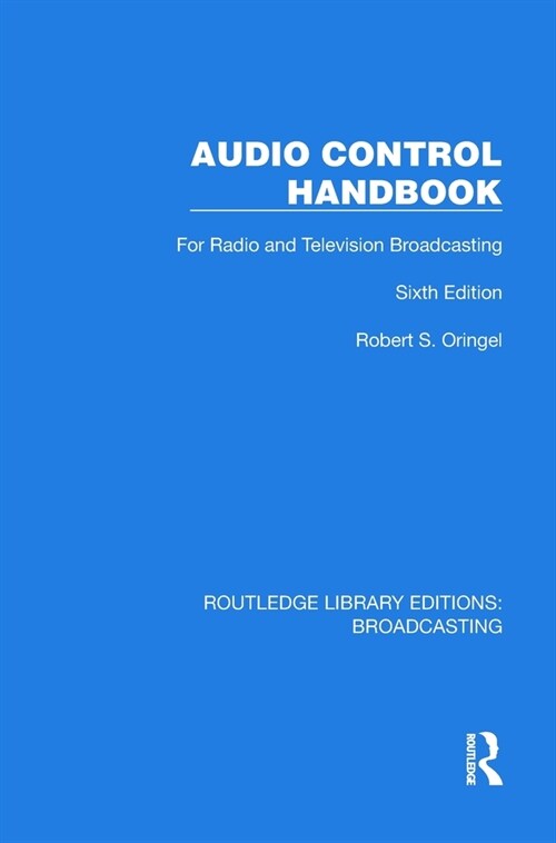 Audio Control Handbook : For Radio and Television Broadcasting (Hardcover)