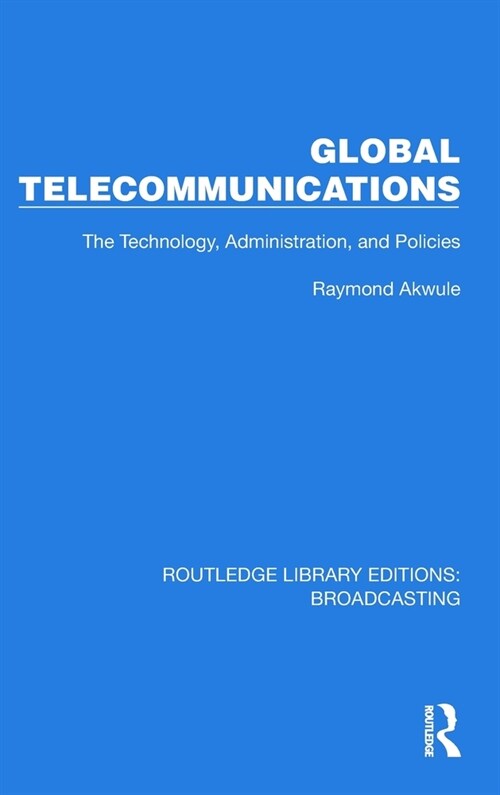 Global Telecommunications : The Technology, Administration and Policies (Hardcover)