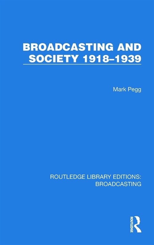 Broadcasting and Society 1918–1939 (Hardcover)