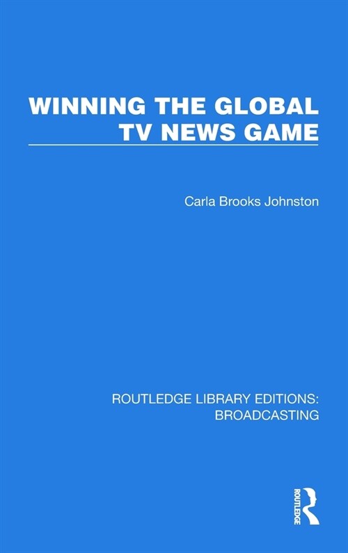 Winning the Global TV News Game (Hardcover, 1)