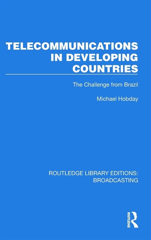 Telecommunications in Developing Countries : The Challenge from Brazil (Hardcover)