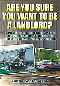 Are You Sure You Want to Be a Landlord? (Paperback)