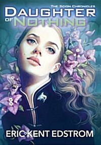 Daughter of Nothing: The Scion Chronicles #1 (Hardcover)