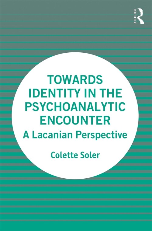 Towards Identity in the Psychoanalytic Encounter : A Lacanian Perspective (Paperback)
