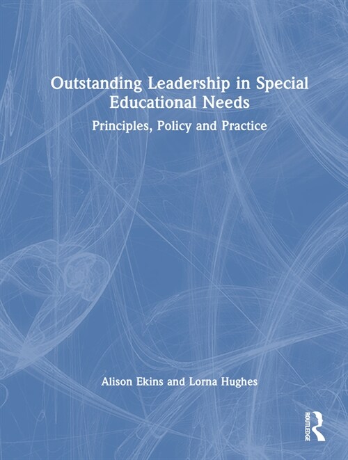 Outstanding Leadership in Special Educational Needs : Principles, Policy and Practice (Hardcover)