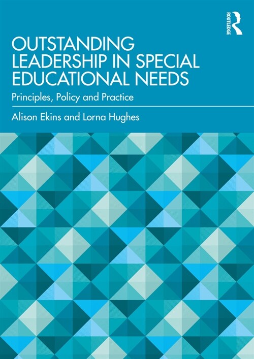 Outstanding Leadership in Special Educational Needs : Principles, Policy and Practice (Paperback)
