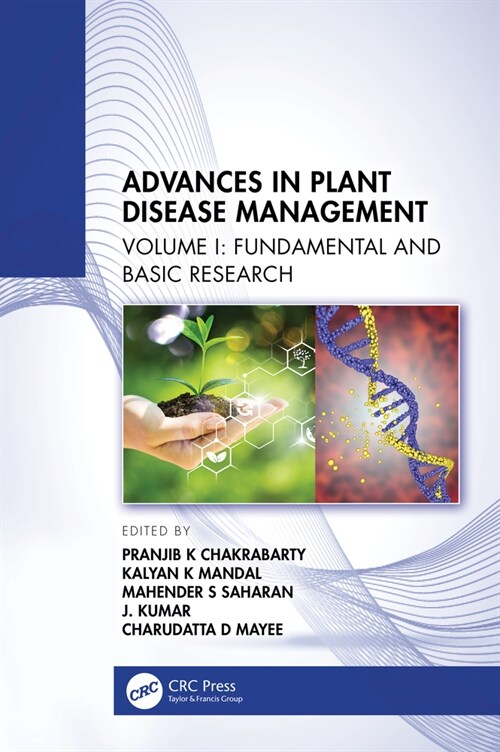 Advances in Plant Disease Management : Volume I: Fundamental and Basic Research (Hardcover)