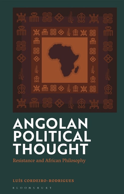 Angolan Political Thought : Resistance and African Philosophy (Hardcover)