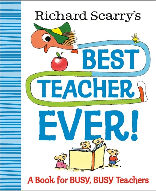 Richard Scarrys Best Teacher Ever!: A Book for Busy, Busy Teachers (Hardcover)