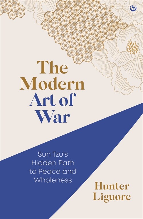 The Modern Art of War : Sun Tzus Hidden Path to Peace and Wholeness (Paperback, 0 New edition)