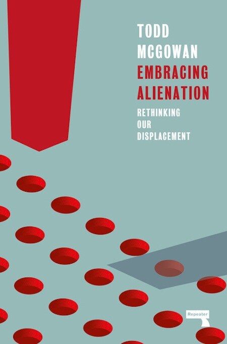 Embracing Alienation : Why We Shouldnt Try to Find Ourselves (Paperback)