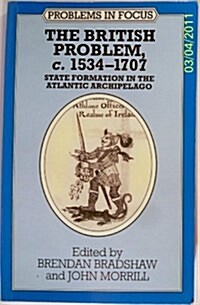 The British Problem c.1534-1707 : State Formation in the Atlantic Archipelago (Paperback)