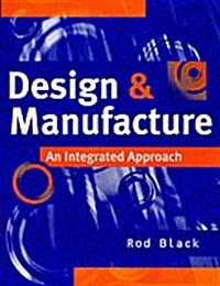 Design and Manufacture : An Integrated Approach (Paperback)