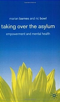 Taking Over the Asylum : Empowerment and Mental Health (Paperback)