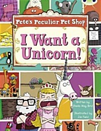 Petes Peculiar Pet Shop: I Want a Unicorn (Package)