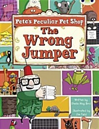 Bug Club Purple A/2c Petes Peculiar Pet Shop: The Wrong Jumper (Package)