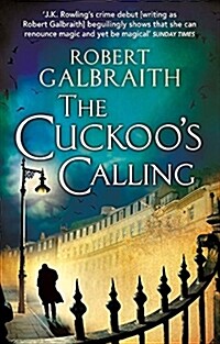 The Cuckoos Calling : Cormoran Strike Book 1 (Paperback)