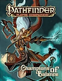 Pathfinder Player Companion: Champions of Balance (Paperback)