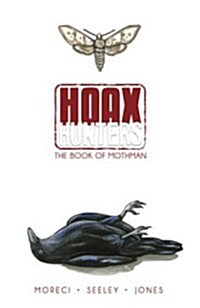 Hoax Hunters Volume 3: The Book of Mothman TP (Paperback)