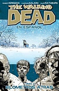 The Walking Dead En Espanol, Tomo 2:  Kilometros Altras (Paperback)