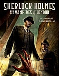 Sherlock Holmes and the Vampires of London (Hardcover)