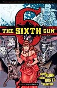 The Sixth Gun Volume 6: Ghost Dance (Paperback)