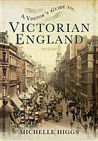 Visitors Guide to Victorian England (Paperback)