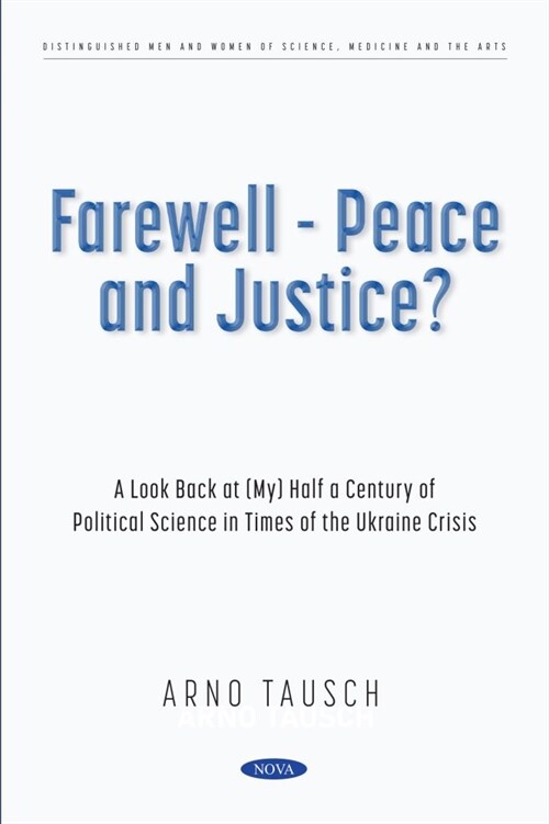 Farewell - Peace and Justice? A Look Back at (My) Half a Century of Political Science in Times of the Ukraine Crisis (Hardcover)