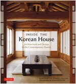 Inside the Korean House: Architecture and Design in the Contemporary Hanok (Paperback)