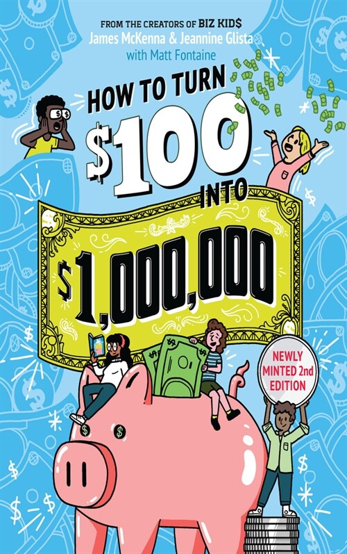 How to Turn $100 Into $1,000,000: Newly Minted 2nd Edition (Paperback, 2, Revised)