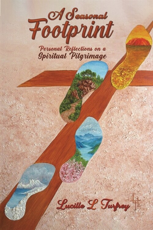 A Seasonal Footprint : Personal Reflections on a Spiritual Pilgrimage (Paperback)