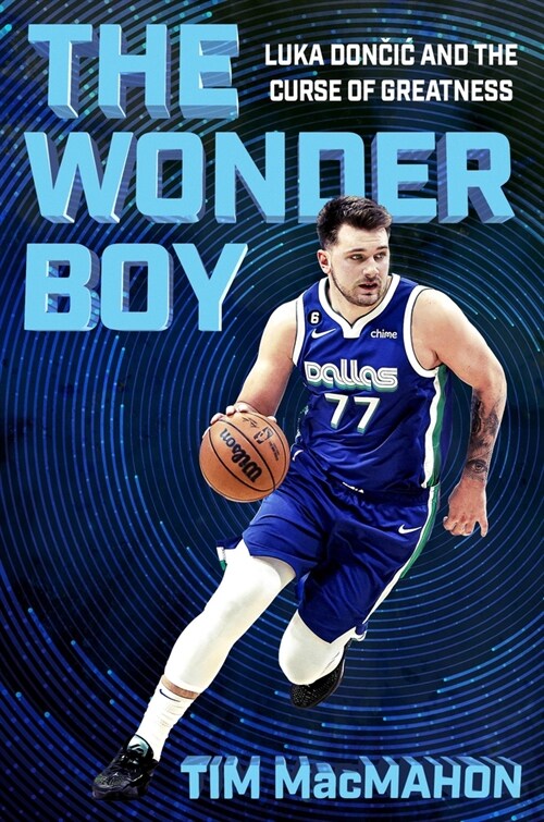 The Wonder Boy: Luka Doncic and the Curse of Greatness (Hardcover)