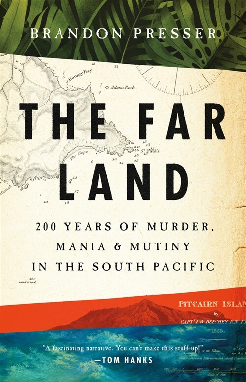 The Far Land: 200 Years of Murder, Mania, and Mutiny in the South Pacific (Paperback)