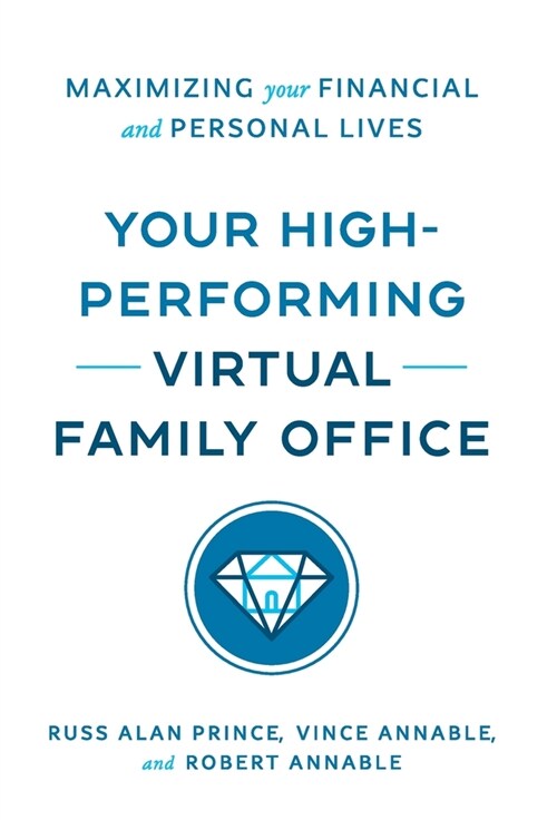 Your High-Performing Virtual Family Office: Maximizing Your Financial and Personal Lives (Hardcover)