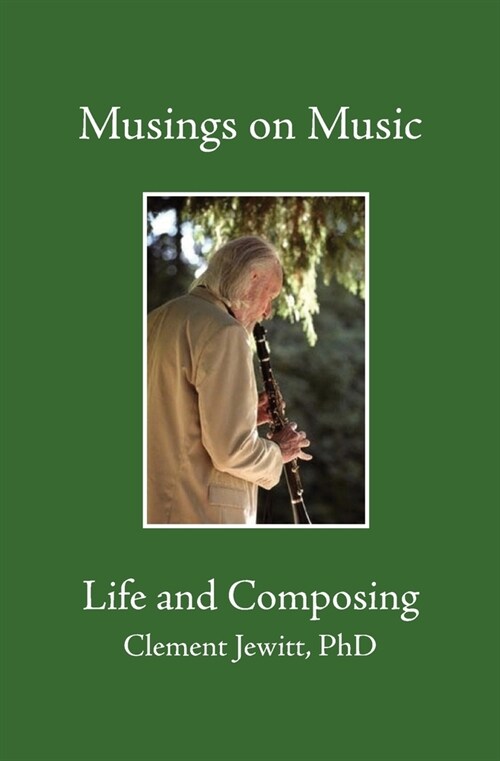 Musings on Music: Bk.1: Life and Composing (Paperback)